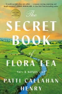 Green landscape book cover of "the secret book of Flora Lea" by Patti Callahan Henry